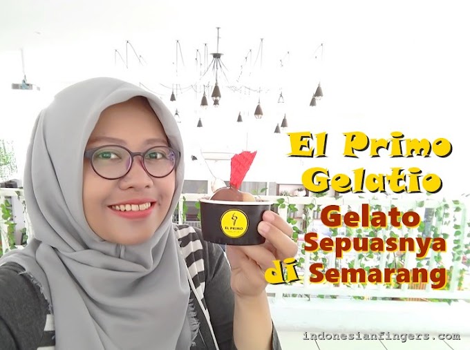 El Primo Gelatio, Menikmati Gelato Sepuasnya di Semarang