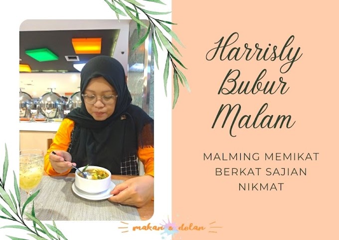 HARRISly Bubur Malam: Malming Memikat Berkat Sajian Nikmat